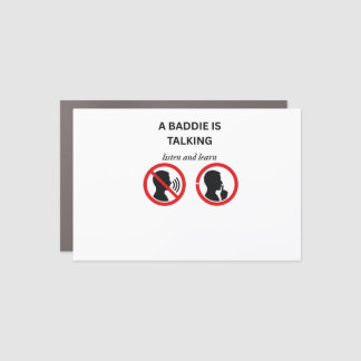 A Baddie Is Talking Listen And Learn Meme - Ironic Car Magnet