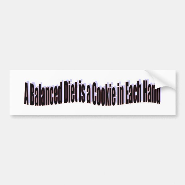 A Balanced Diet is a Cookie in Each Hand Bumper Sticker (Front)