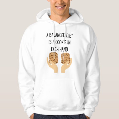 A Balanced Diet is a Cookie in Each Hand Hoodie