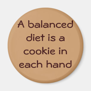A Balanced Diet is a Cookie in Each hand Magnet