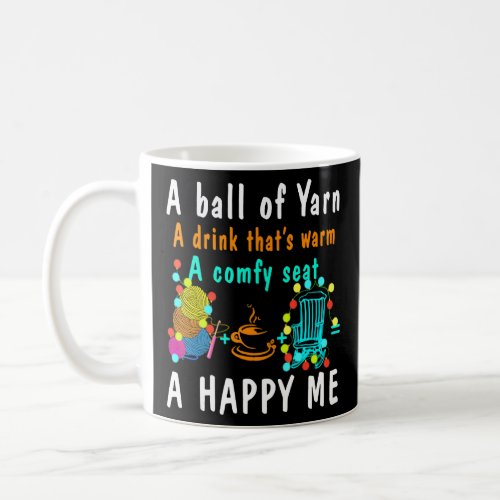 A Ball Of Yarn A Drink Thats Warm A Comfy Seat Qu Coffee Mug