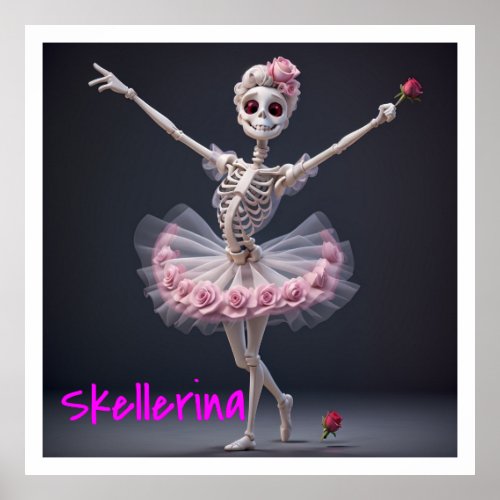 A Ballet Dancing Skeleton _ Skellerina Poster