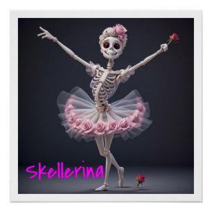 A Ballet Dancing Skeleton - Skellerina Poster