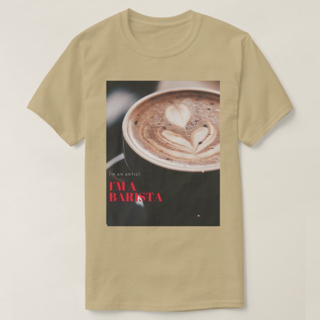 a barista is an artist T-Shirt (Design Front)