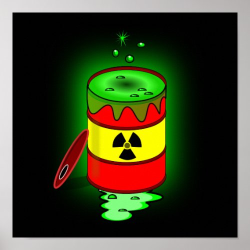 A Barrel of Toxic Waste Poster