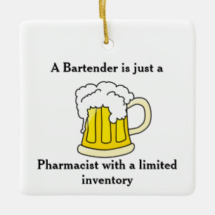 A Bartender Is Just A Pharmacist Ceramic Ornament
