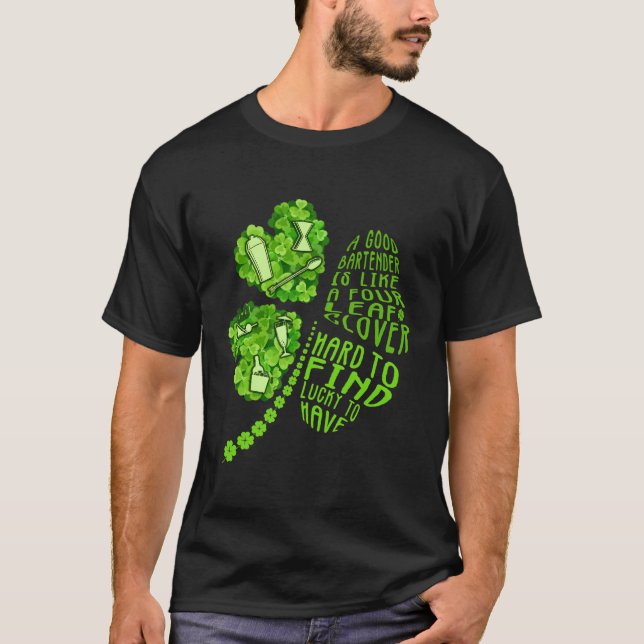 A Bartender Is Like A Four Leaf Clover Patrick'S D T-Shirt (Front)