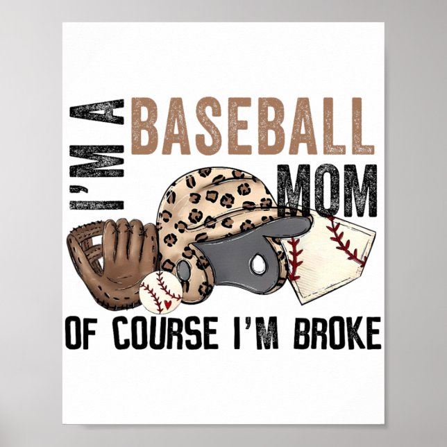 A Baseball Mom Of Course Im Broke Leopard Mothers  Poster (Front)