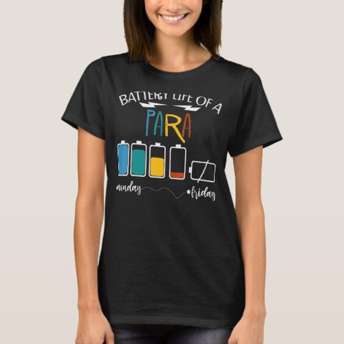 A Battery Life Of A Paraprofessional Para School T_Shirt