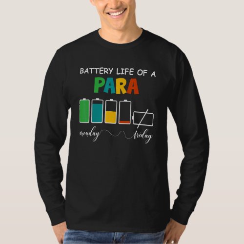 A Battery Life Of Paraprofessional Paraeducator Ap T_Shirt