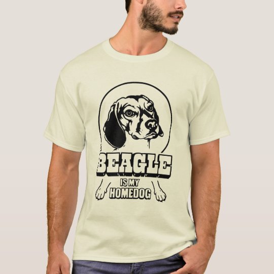 A Beagle is My Homedog T-Shirt | Zazzle