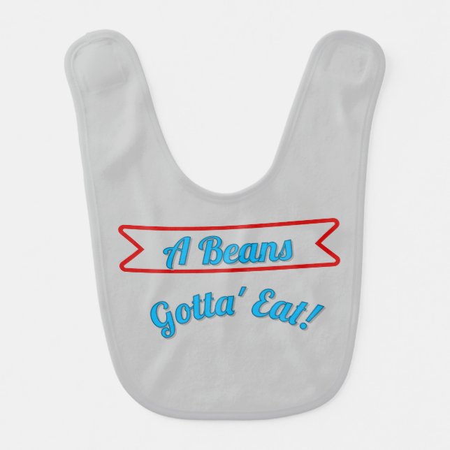 " A Bean Gotta' Eat" Bib (Front)