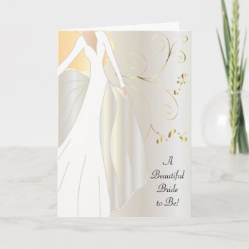 A Beautiful Bride To Be Congratulations Card. Card by DesignsbyDonnaSiggy at Zazzle