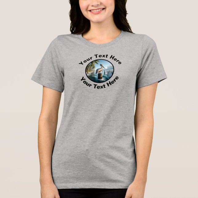 A Beautiful Brown Pelican with Custom Text  Tri-Blend Shirt (Front)