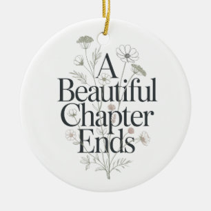 A Beautiful Chapter Ends Teacher Retirement Quote Ceramic Ornament