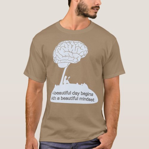 A beautiful day begins with a beautiful mindset T_Shirt