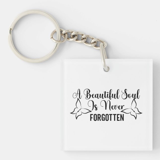 A Beautiful Soul is Never Forgotten - Customizable Keychain (Front)