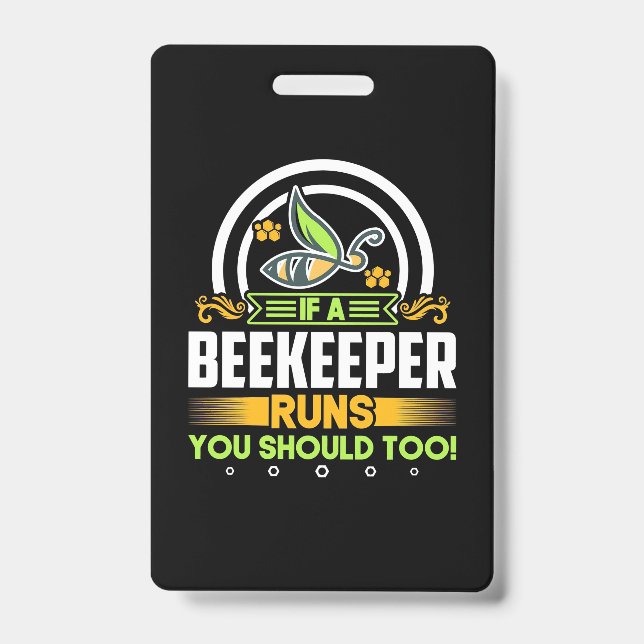 A Beekeeper Runs You Should Too Badge (Front)