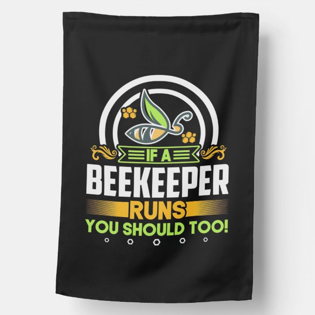 A Beekeeper Runs You Should Too House Flag (Front)