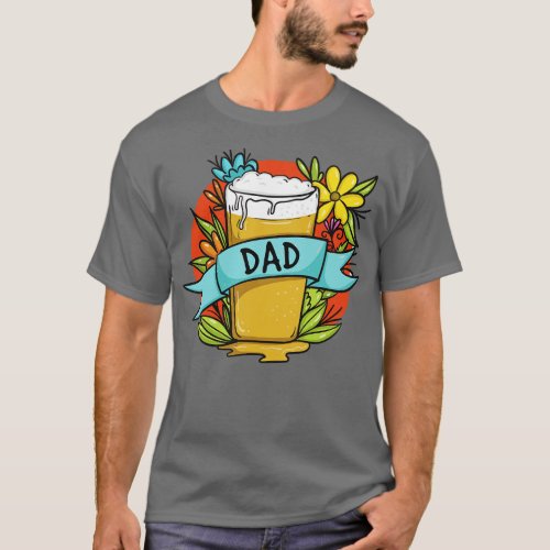 A Beer For Your Dad  T_Shirt