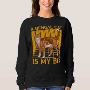 A Bengal Cat Is My Bff Sweatshirt