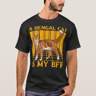 A Bengal Cat is my BFF T-Shirt