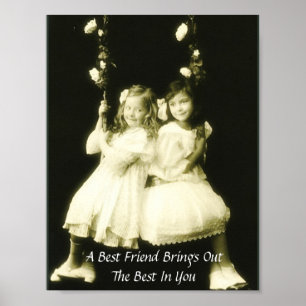 A Best Friend Brings Out The Best In You Poster