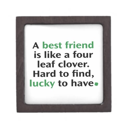 A Best Friend Is Like A Four Leaf Clover Gift Box