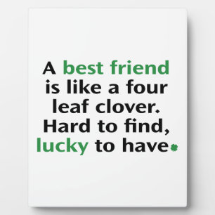 A Best Friend Is Like A Four Leaf Clover Plaque
