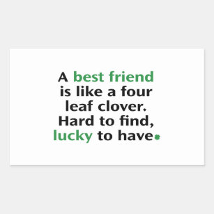 A Best Friend Is Like A Four Leaf Clover Rectangular Sticker