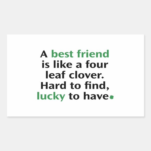 A Best Friend Is Like A Four Leaf Clover Rectangular Sticker (Front)