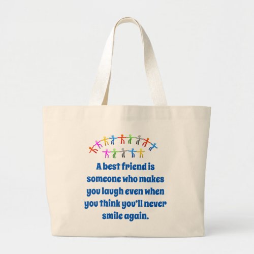 A Best Friend Is Someone Who Makes You Smile _ Fri Large Tote Bag