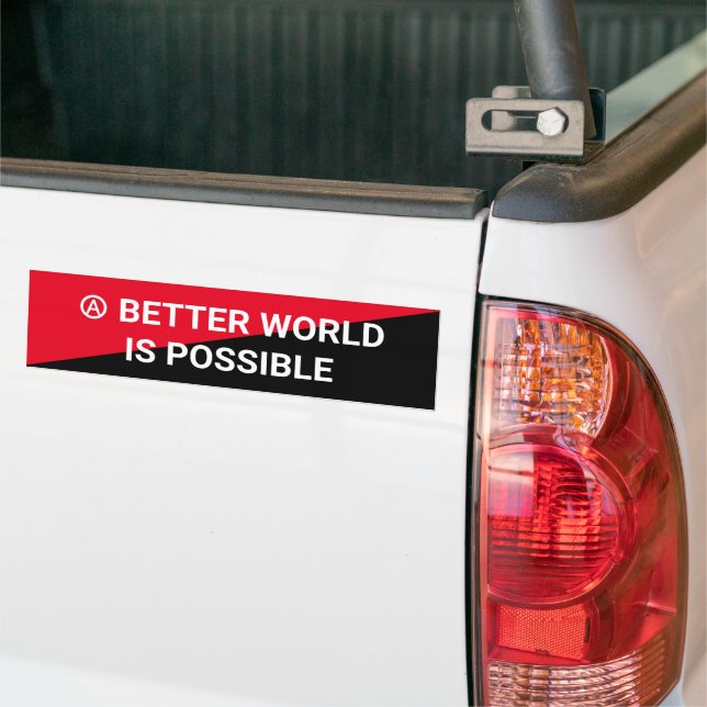 A Better World is Possible Anarchist Bumper Sticker (On Truck)