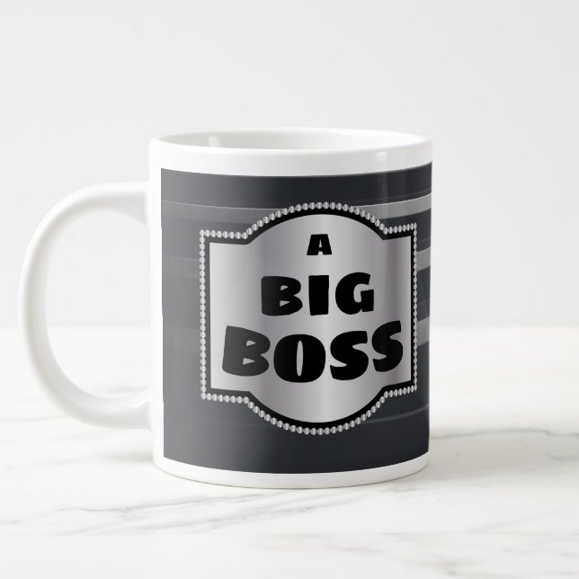 A Big Boss Needs A Big Mug, Novelty Bosses Giant Coffee Mug (Left)