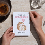 A Big Fat Hedge Hug for Mum – Mother’s Day Card
