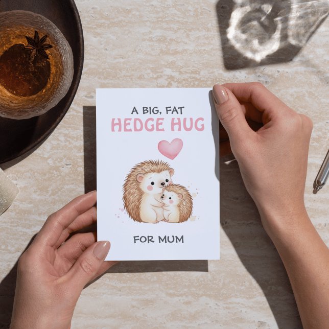 A Big Fat Hedge Hug for Mum – Mother’s Day Card (A Big Fat Hedge Hug for Mum – Cute Hedgehog Mother’s Day & Valentine’s Card)