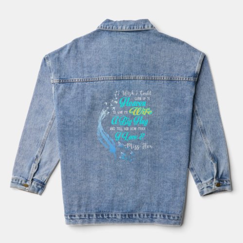 A Big Hug And Tell My Wife How Much I Love  Miss  Denim Jacket
