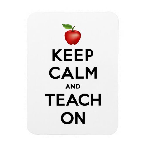 A Big Magnetic Reminder to Keep Calm and Teach On  Magnet