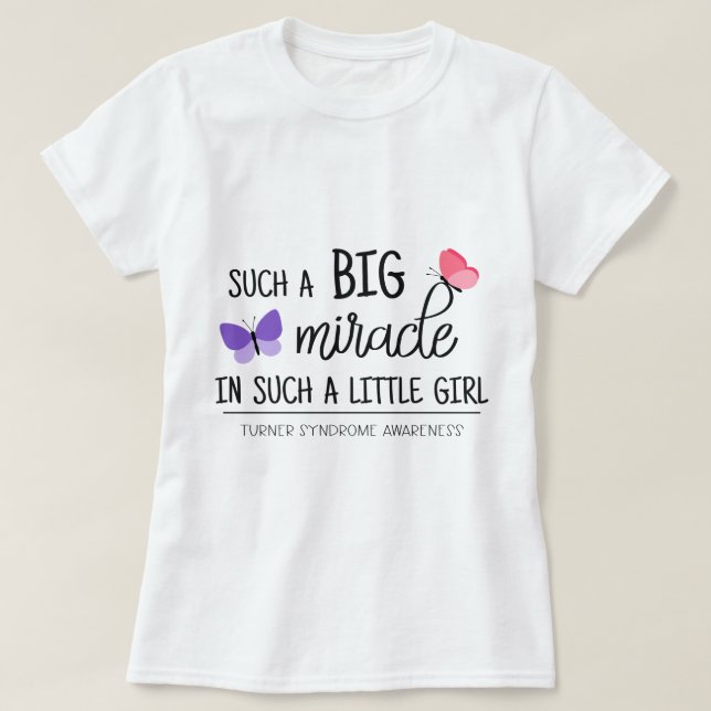 A big miracle Turner syndrome awareness T-Shirt (Design Front)