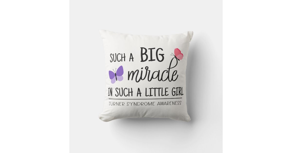 A Big Miracle Turner Syndrome Awareness Throw Pillow Zazzle