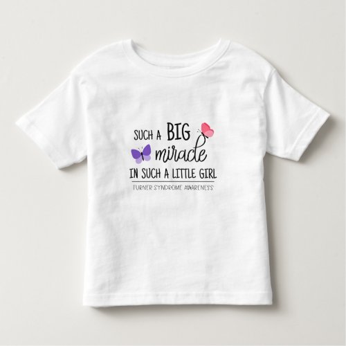 A big miracle Turner syndrome awareness Toddler T_shirt