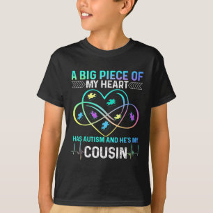 A Big Piece My Heart Has Autism And He's My Cousin T-Shirt