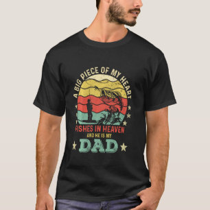 A Big Piece Of My Heart Fishes In Heaven And He Is T-Shirt