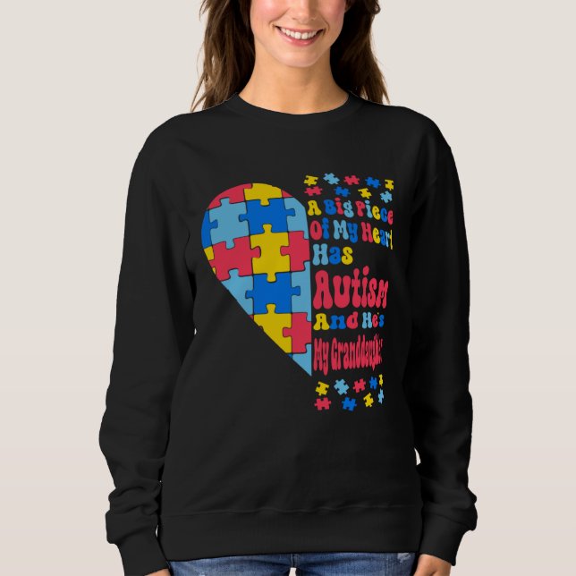 A Big Piece Of My Heart Has Autism And He s My Gra Sweatshirt (Front)