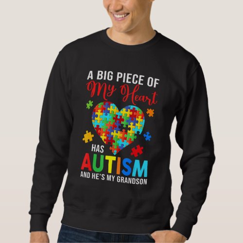 A Big Piece Of My Heart Has Autism And He S My Gra Sweatshirt