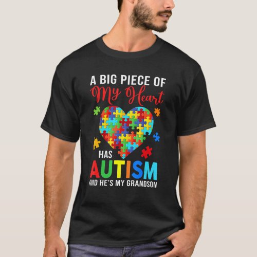 A Big Piece Of My Heart Has Autism And He S My Gra T_Shirt
