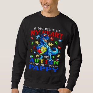 A Big Piece Of My Heart Has Autism And He s Pappy Sweatshirt