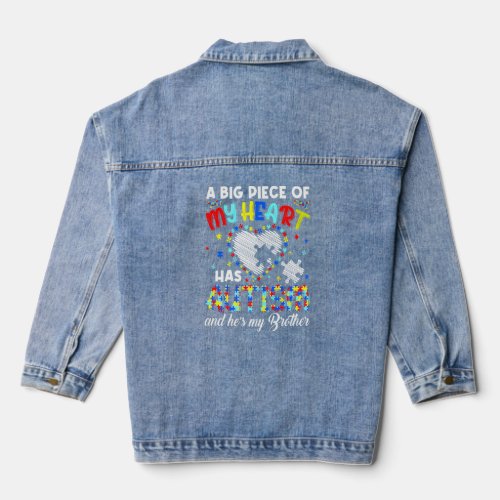 A Big Piece Of My Heart Has Autism And Hes My Bro Denim Jacket