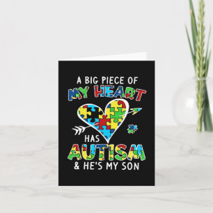 A Big Piece Of My Heart Has Autism And He's My Son Card
