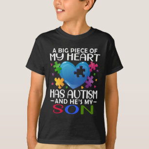 A Big Piece Of My Heart Has Autism And He's My Son T-Shirt